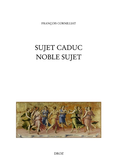 Sujet caduc, noble sujet : la poésie de la Renaissance et le choix de ses "arguments"