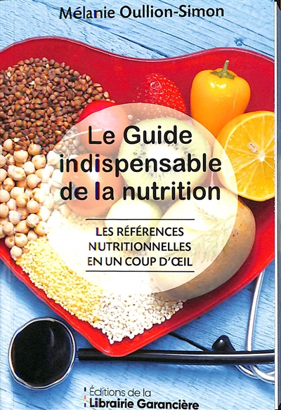 Le guide indispensable de la nutrition : les références nutritionnelles en un coup d'oeil