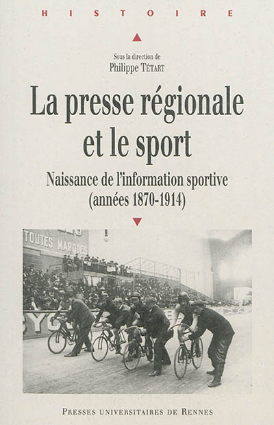 La presse régionale et le sport : naissance de l'information sportive (années 1870-1914)
