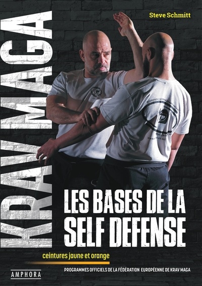 Krav-maga : les bases de la self-defense : ceintures jaune et orange