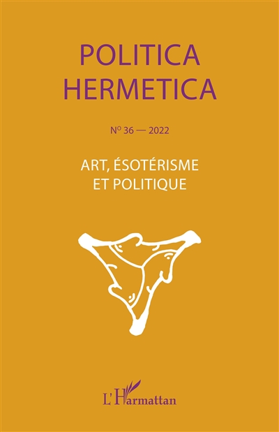 Politica hermetica. . 36 , Art, ésotérisme et politique