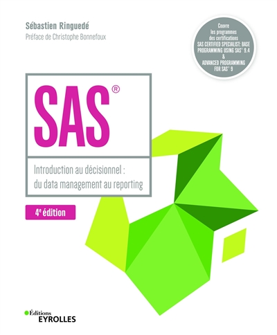 SAS® : introduction au décisionnel : du data management au reporting
