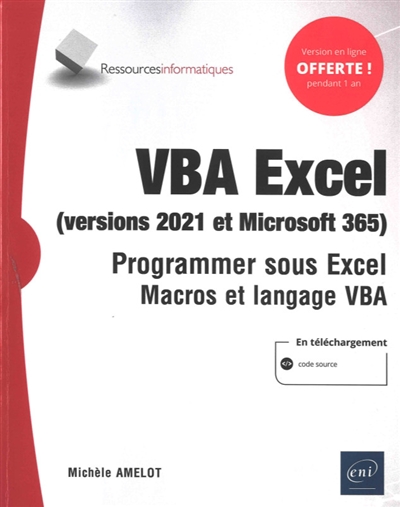 VBA Excel, versions 2021 et Microsoft 365 : programmer sous Excel : macros et langage VBA