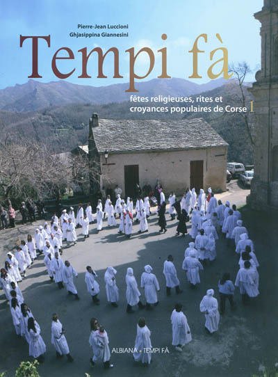 Tempi fà : fêtes religieuses, rites et croyances populaires de Corse. 1
