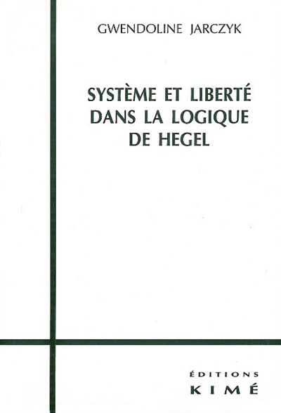 Système et liberté dans la logique de Hegel