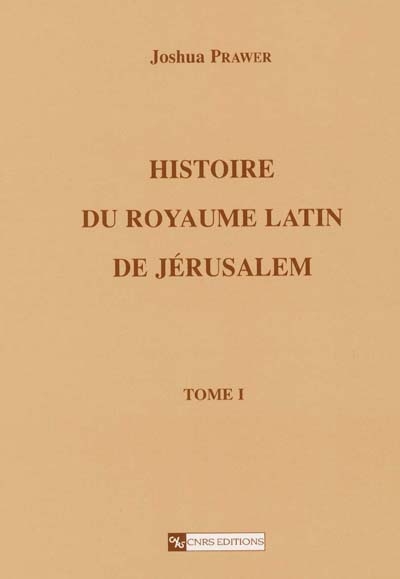 Histoire du royaume latin de Jérusalem 1 , Les croisades et le premier royaume latin