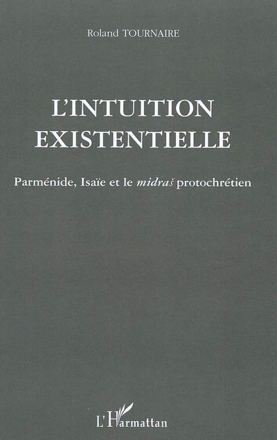 L'intuition existentielle : Parménide, Isaïe et le Midraš protochrétien