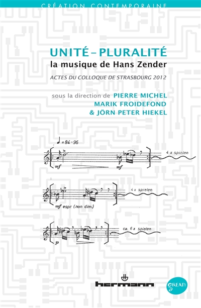 Unité-pluralité, la musique de Hans Zender [actes du colloque de Strasbourg, 2012]