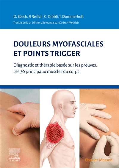 Douleurs myofasciales et points Trigger : diagnostic et thérapie basée sur les preuves : les 30 principaux muscles du corps