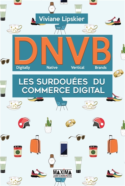 DNVB, digitally native vertical brands : les surdouées du commerce digital