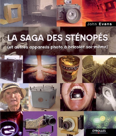 La saga des sténopés : et autres appareils photo à bricoler soi-même