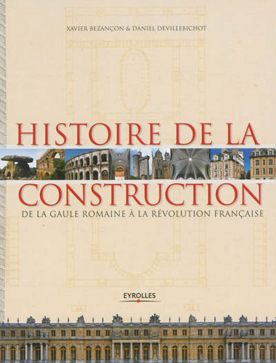 Histoire de la construction en France de la Gaule romaine à la Révolution française