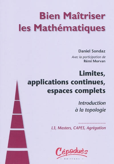 Limites, applications continues, espaces complets : Introduction à la topologie