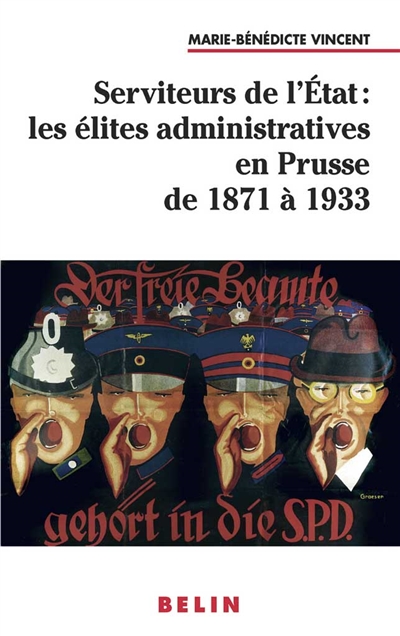 Serviteurs de l'État : les élites administratives en Prusse de 1871 à 1933