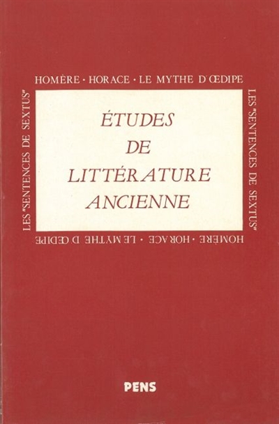 Études de littérature ancienne : Homère, Horace, le mythe d'Œdipe, les "Sentences de Sextus"