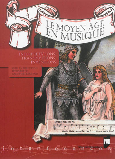 Le Moyen âge en musique : interprétations, transpositions, inventions : [journée d'étude, 19 février 2010, Université de Nantes]