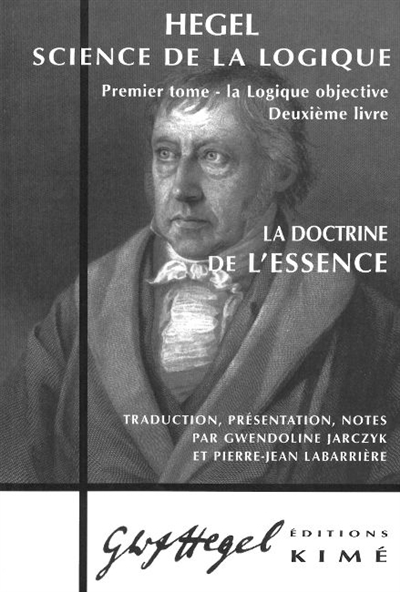 Science de la logique. 1er tome , La logique objective. 2e livre , La doctrine de l'essence