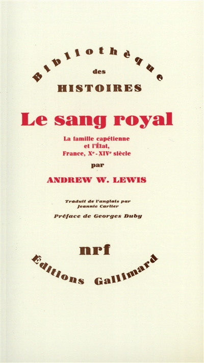Le Sang royal : la famille capétienne et l'État, France, xe-xive siècle