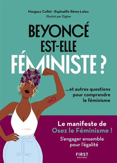 Beyoncé est-elle féministe ? : et autres questions pour comprendre le féminisme