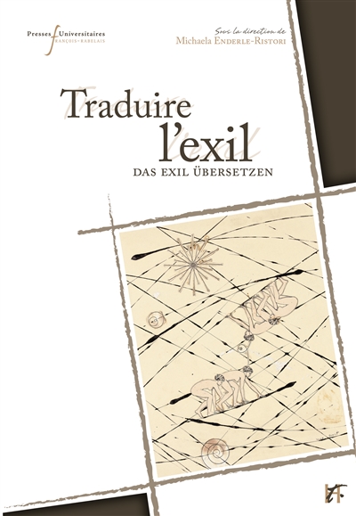 Traduire l'exil ? : textes, identités et histoire dans l'espace franco-allemand, 1933-1945