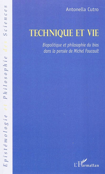 Technique et vie : biopolitique et philosophie du bios dans la pensée de Michel Foucault