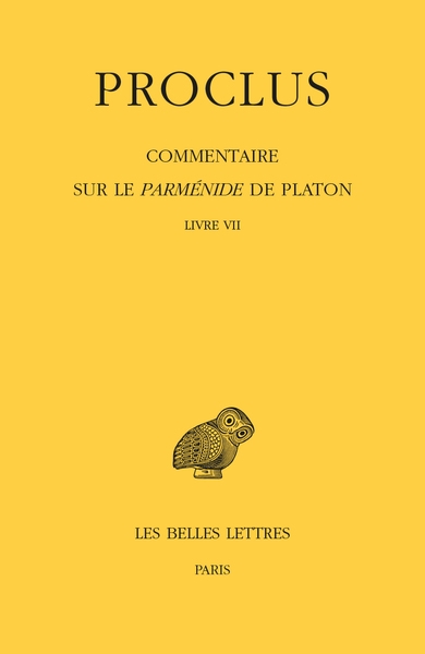 Commentaire sur le "Parménide" de Platon. Tome VII , Livre VII