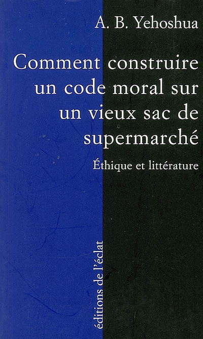 Comment construire un code moral sur un vieux sac de supermarché : littérature et éthique