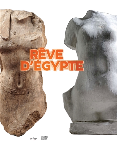 Rêve d'Egypte : exposition, Paris, Musée Rodin, du 18 octobre 2022 au 5 mars 2023