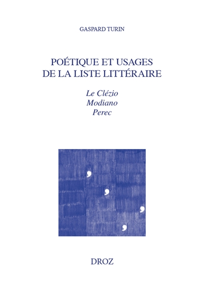Poétique et usages de la liste littéraire : Le Clézio, Modiano, Perec