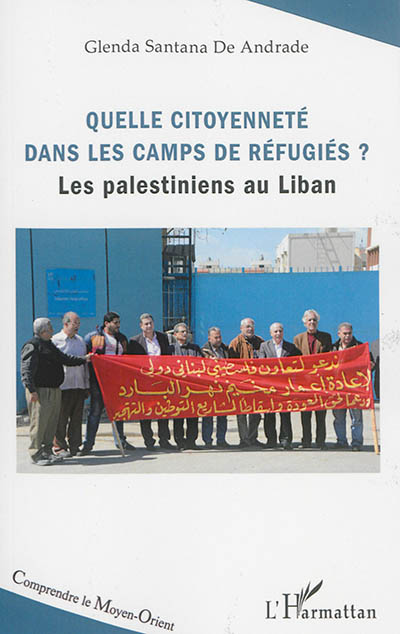 Quelle citoyenneté dans les camps de réfugiés ? : les Palestiniens au Liban