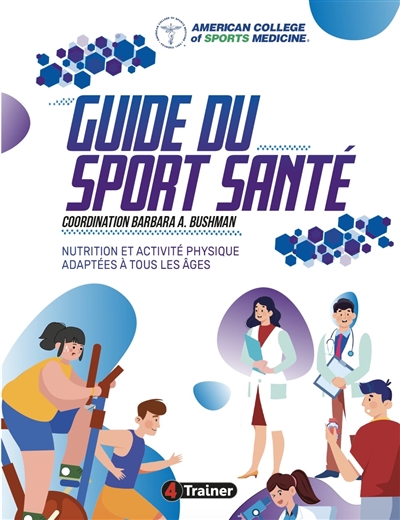Guide du sport santé : nutrition et activité physique adaptées à tous les âges