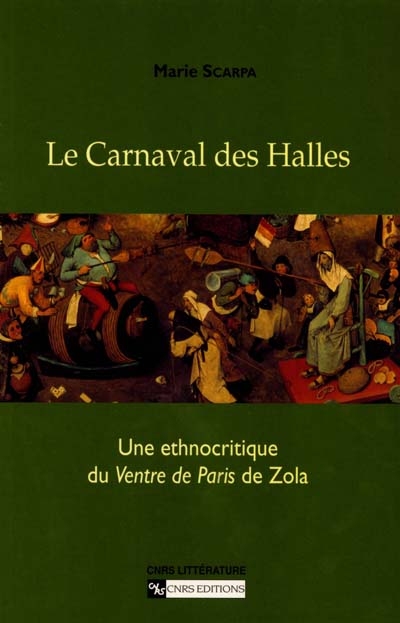 Le carnaval des Halles : une ethnocritique du "Ventre de Paris" de Zola