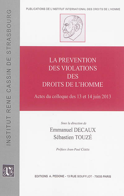 La prévention des violations des droits de l'homme : actes du colloque des 13 et 14 juin 2013, [Paris]