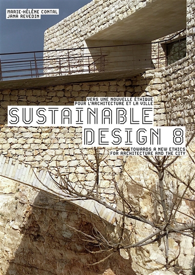 Sustainable design. 8 , Vers une nouvelle éthique pour l'architecture et la ville = Towards a new ethics for architecture and the city