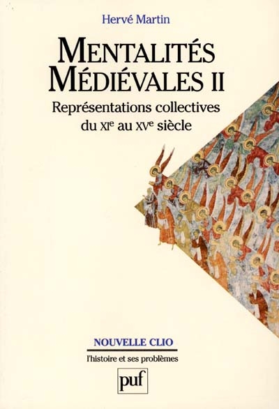 Mentalités médiévales. II , Représentations collectives du XIe au XVe siècle