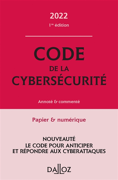 Code de la cybersécurité [2022] : annoté et commenté