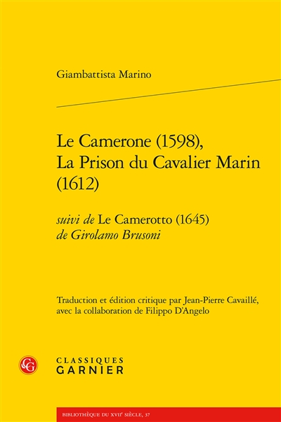 Le camerone (1598) ; La prison du cavalier Marin (1612) Suivi de Le camerotto (1645)