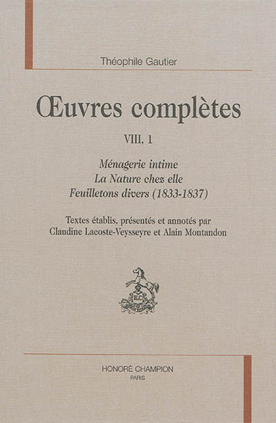 Ménagerie intime ; La nature chez elle ; Feuilletons divers (1833-1837
