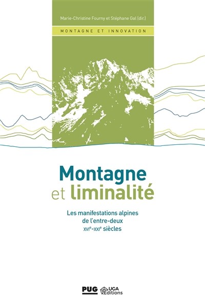 Montagne et liminalité : les manifestations alpines de l'entre-deux, XVIe-XXIe siècle