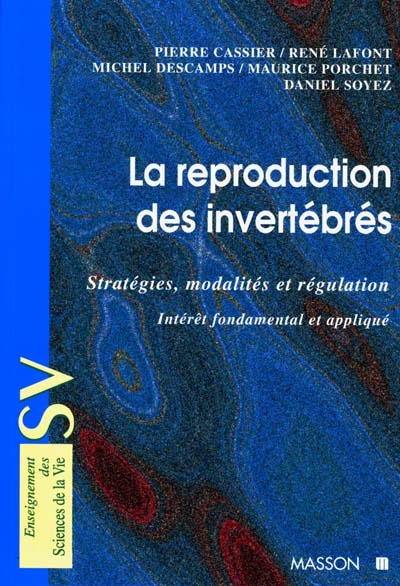 La reproduction des invertébrés : stratégies, modalités et régulation, intérêt fondamental et appliqué