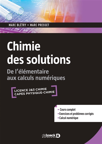 Chimie des solutions : de l'élémentaire aux calculs numériques : licence 2 & 3 chimie, Capes physique-chimie