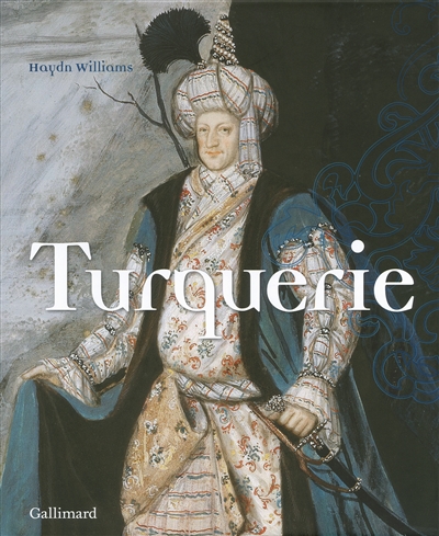 Turquerie : une fantaisie européenne du XVIIIe siècle