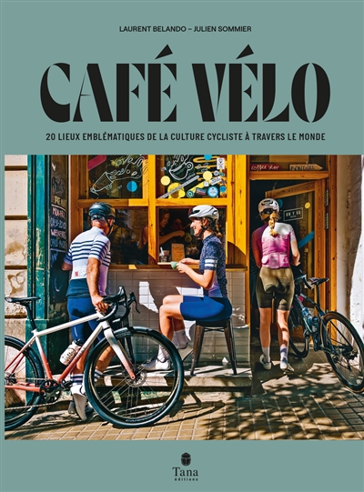 Café vélos : 20 lieux emblématiques de la culture cycliste à travers le monde
