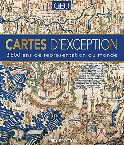 Cartes d'exception : 3 500 ans de représentation du monde