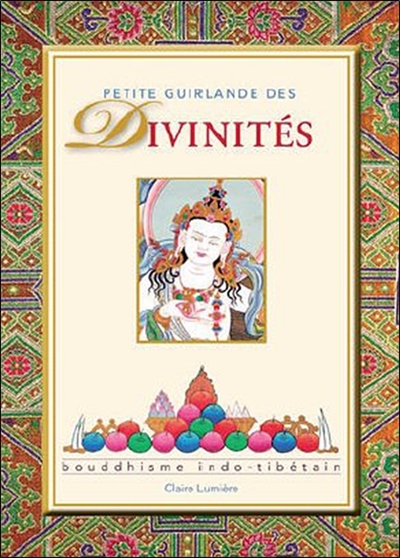 Petite guirlande des divinités : bouddhisme indo-tibétain