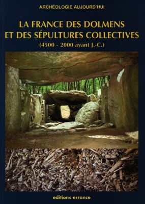 La France des dolmens et des sépultures collectives (4500-2000 avant J.-C.) : bilans documentaires régionaux