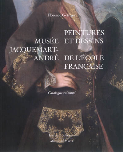Musée Jacquemart-André peintures et dessins de l'école française : catalogue raisonné