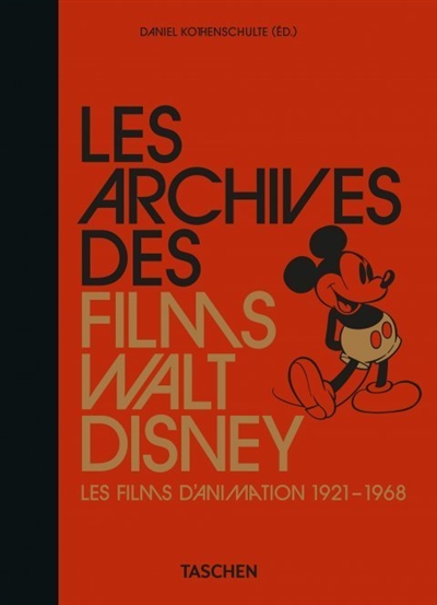 Les archives des films de Walt Disney. 1 , Les films d'animation : 1921-1968