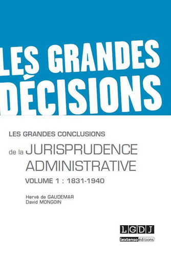 Les grandes conclusions de la jurisprudence administrative. Volume 1 , 1831-1940