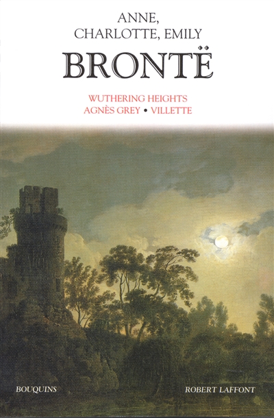 Romans : vol.1 : Wuthering Heights ; Agnès Grey ; Villette ; Journaux et notes d'anniversaire